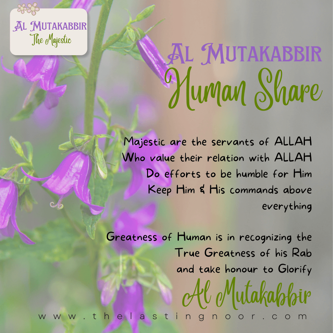 Al Mutakabbir- the human share in the name