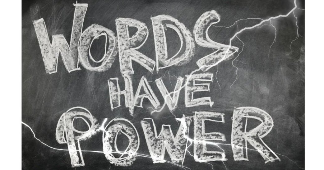 Words Matter More Than We Think