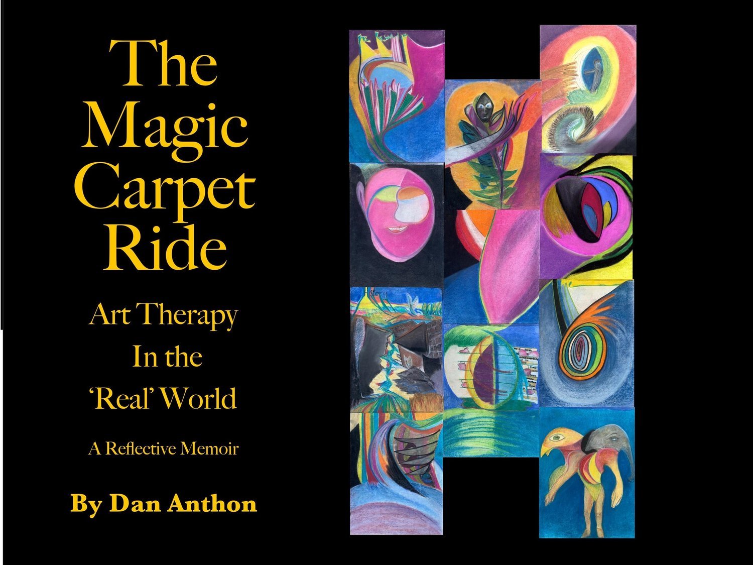 The Magic Carpet Ride: Art Therapy in the &#39;Real&#39; World: A Reflective Memoir