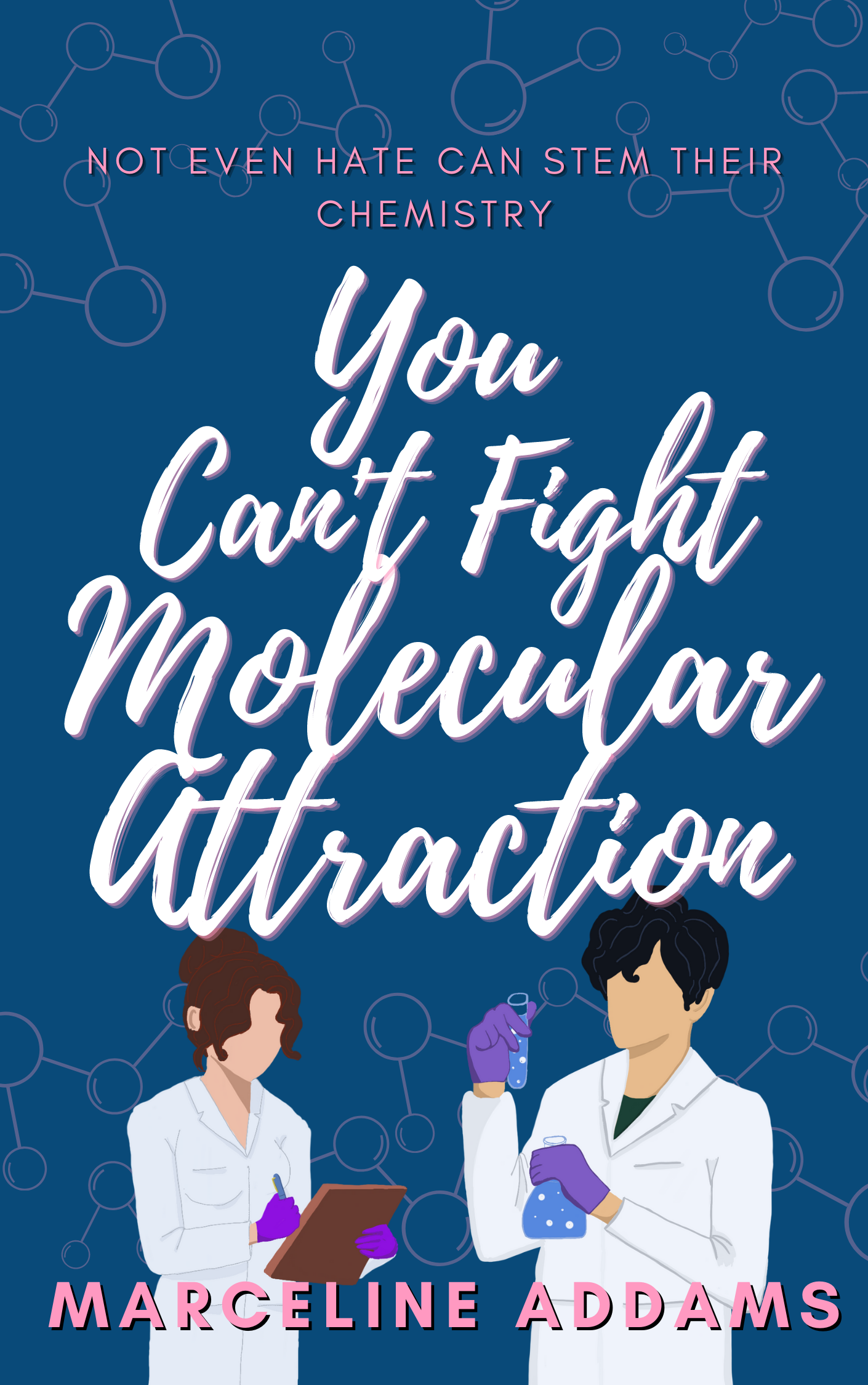 You Can’t Fight Molecular Attraction Available Now — Marceline Addams