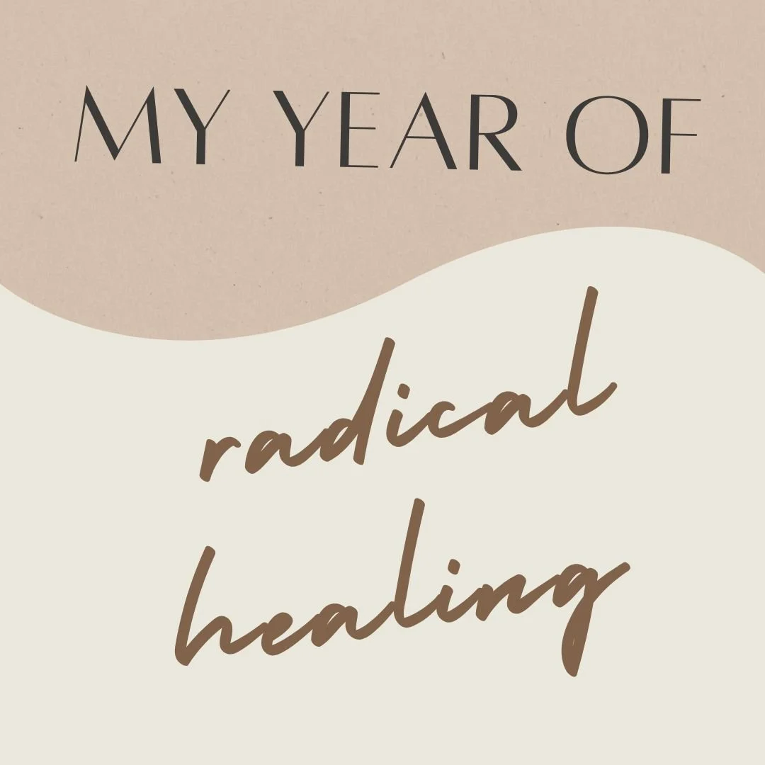 My Year of Radical HEALING