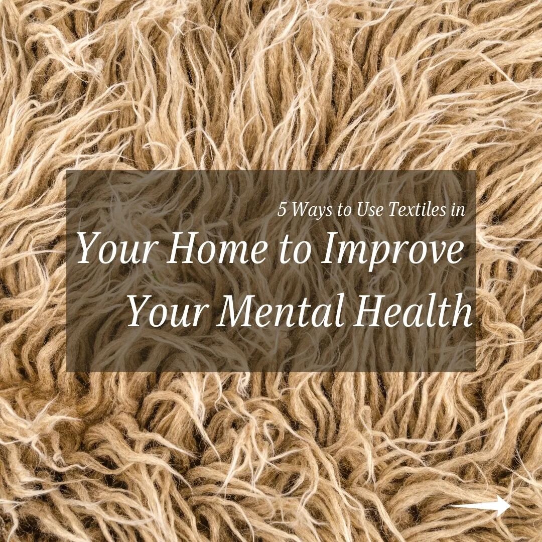 DID YOU KNOW that incorporating certain textiles into your home can have a positive impact on your mental health?

■ In honor of National Textile Day and Mental Health Awareness month, I get to share 5 Ways You Can Use Textiles in Your Home to improv