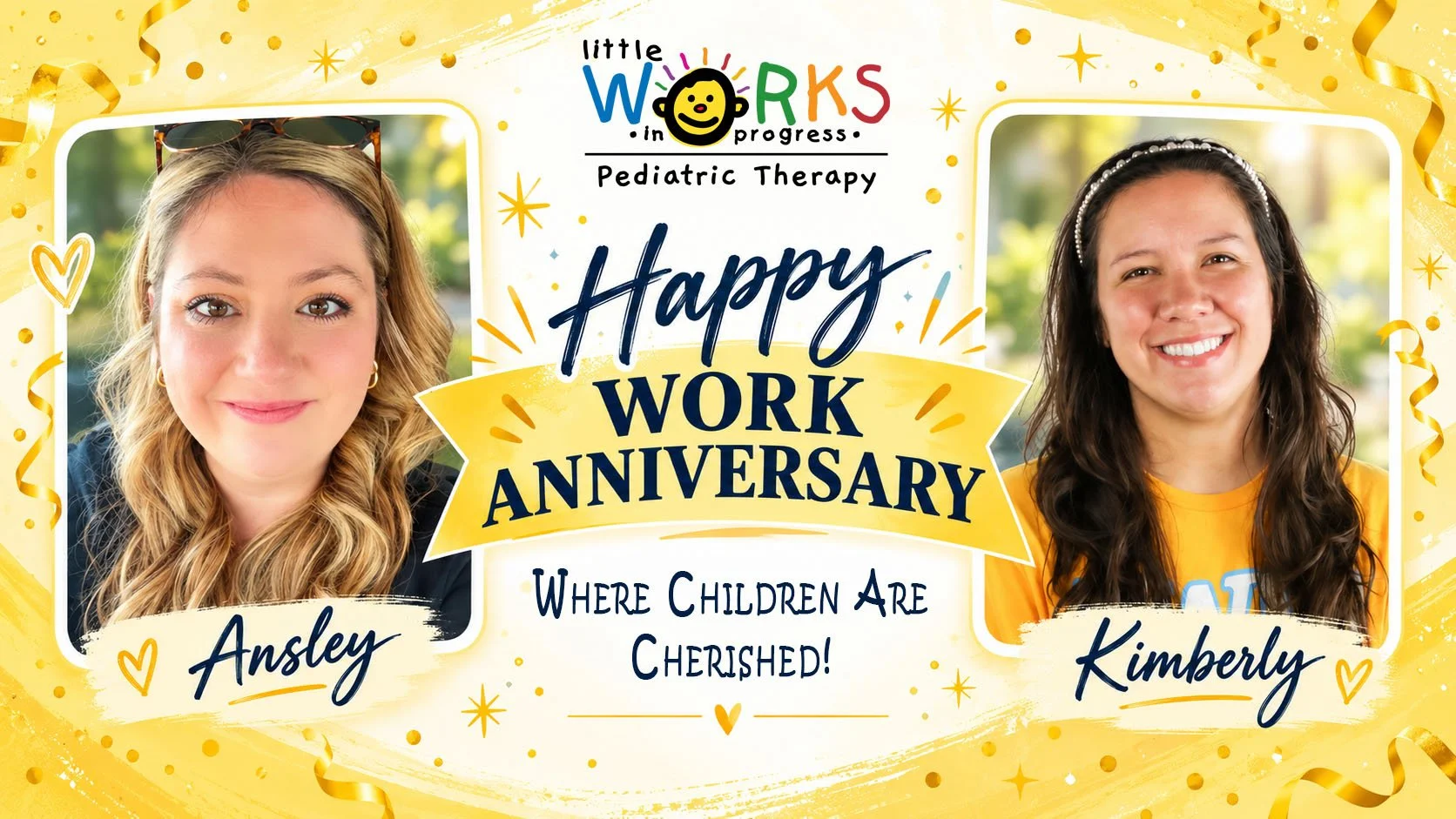 Happy anniversary, Ansley and Kimberly!  Thank you for all you do for our kids here at Little Works In Progress! 😍