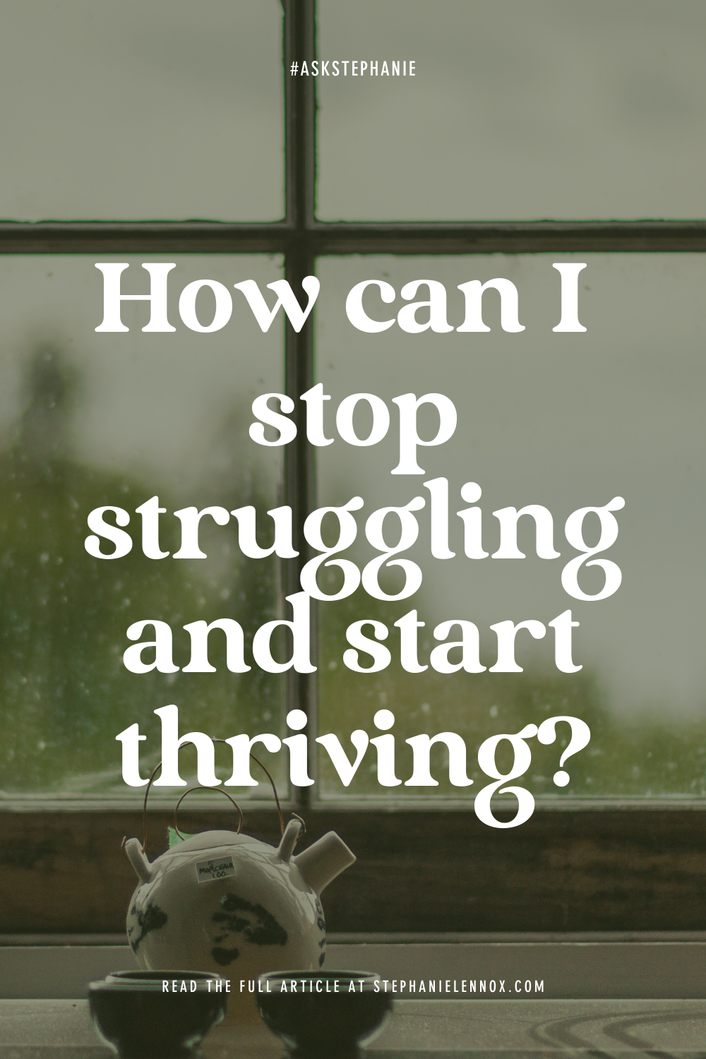 #AskStephanie: how can I stop struggling and start thriving?
