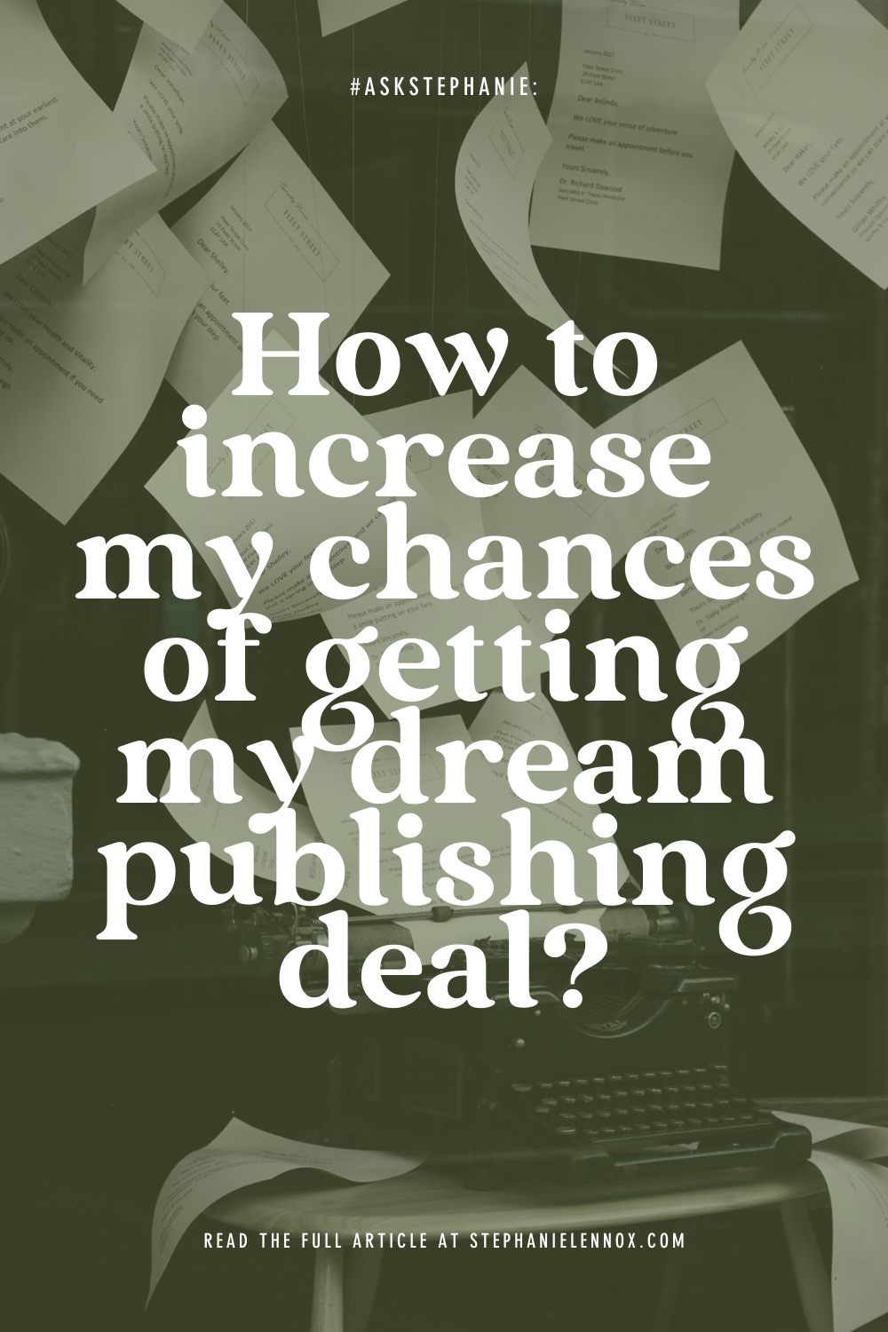 #AskStephanie: how to increase my chances of getting my dream publishing deal?