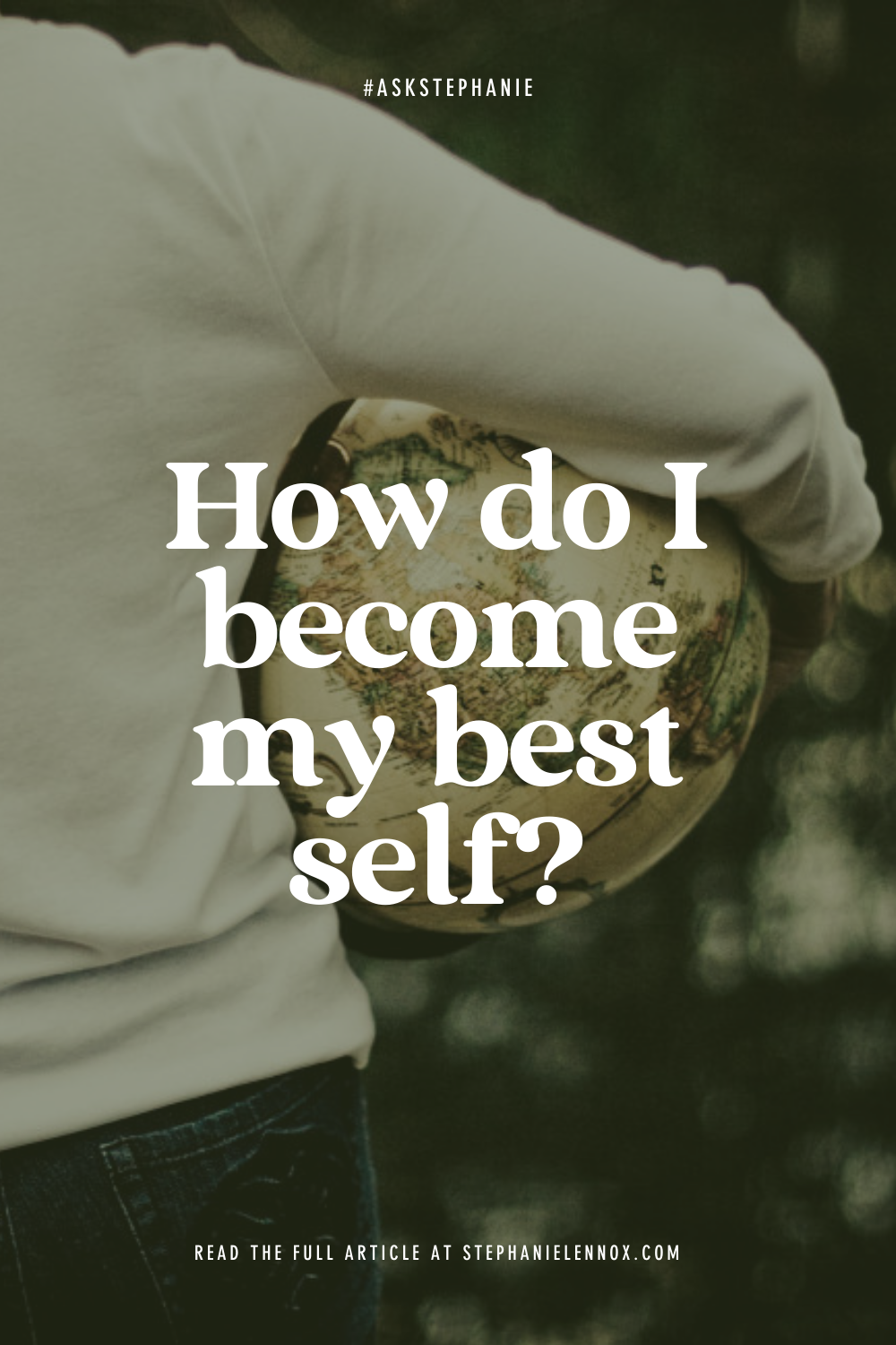 #AskStephanie: how do I become my best self?