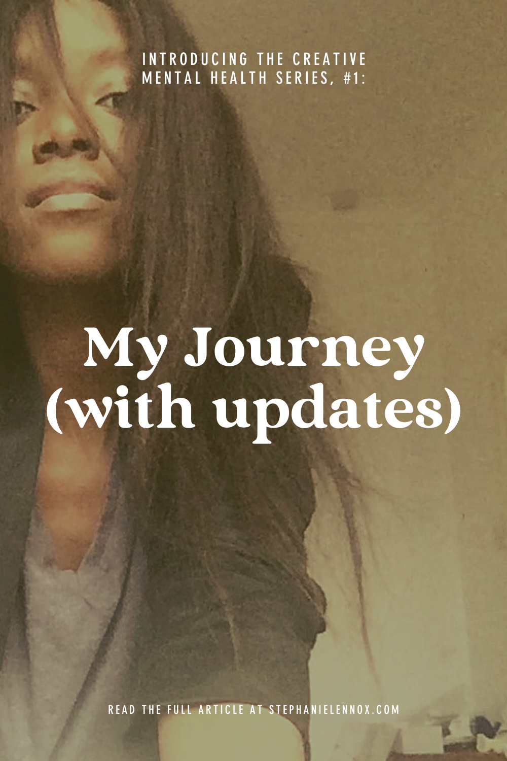 Introducing The Creative Mental Health Series, #1: My Journey (with updates)