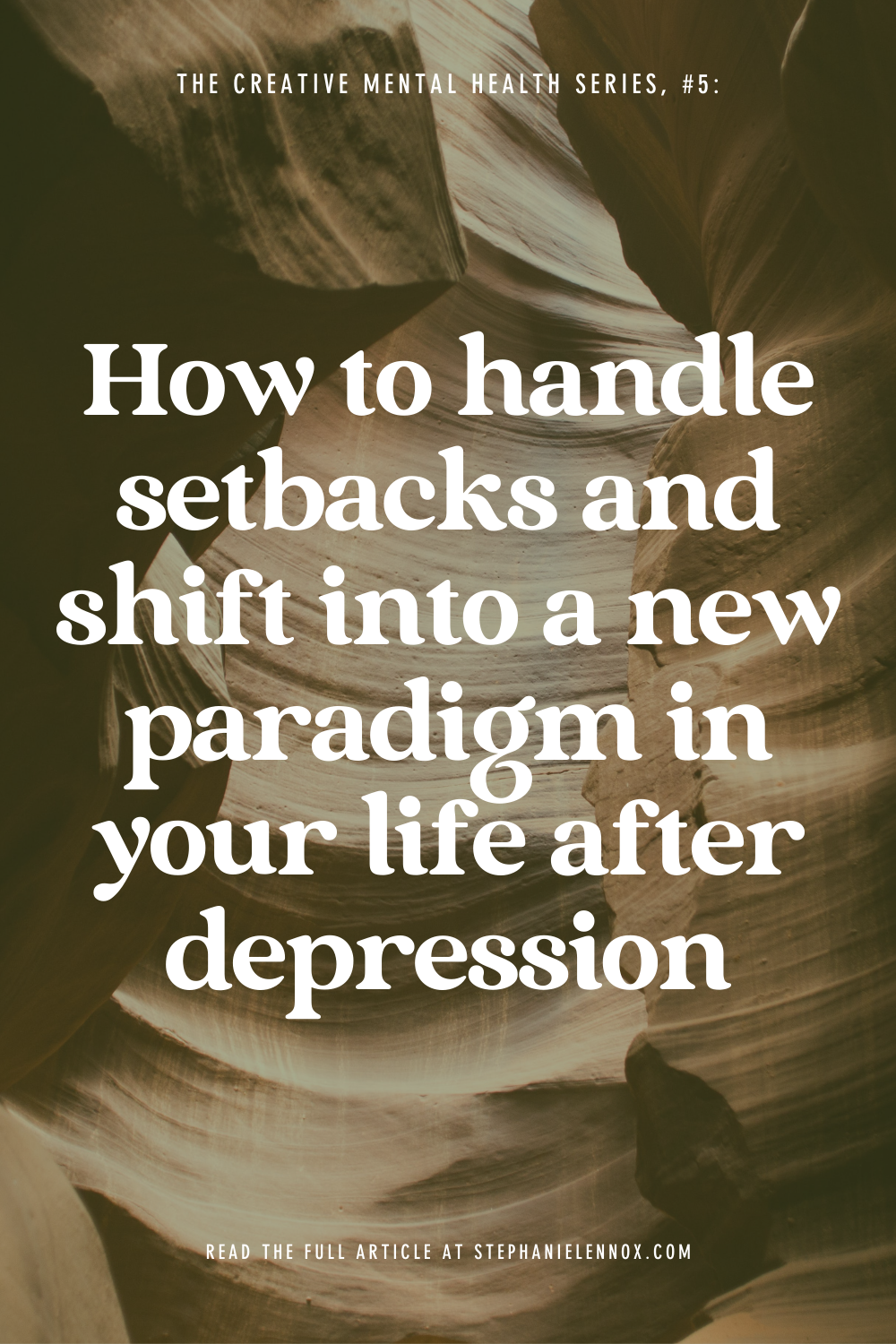 The Creative Mental Health Series, #5: How to handle setbacks and shift into a new paradigm in your life after depression