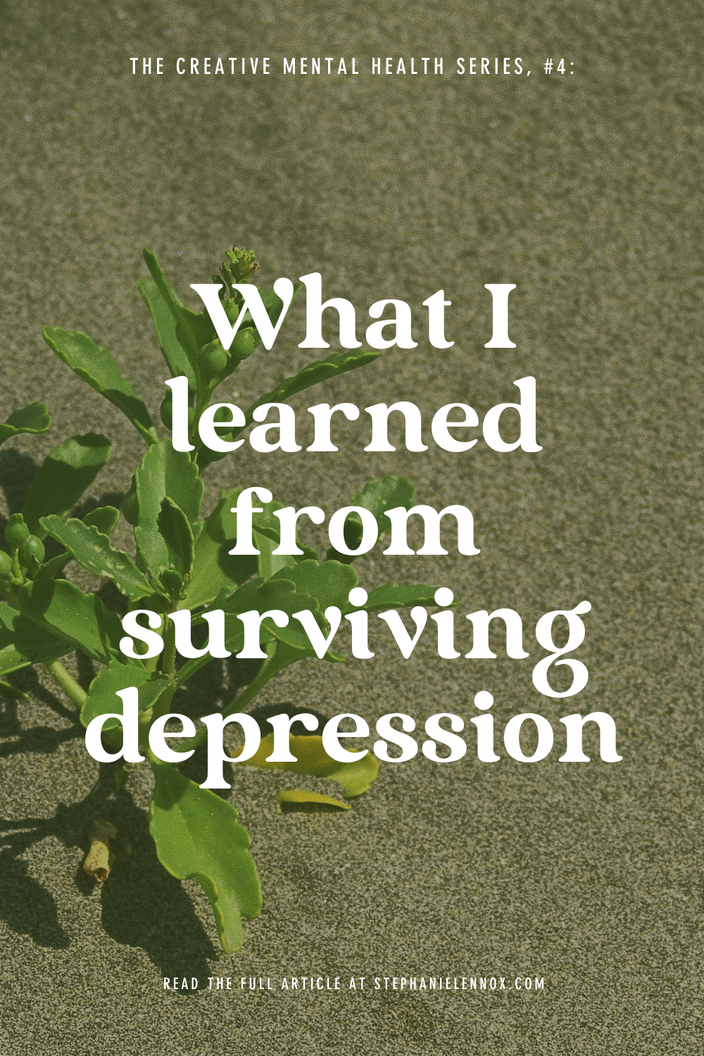 The Creative Mental Health Series, #4: What I learned from surviving depression