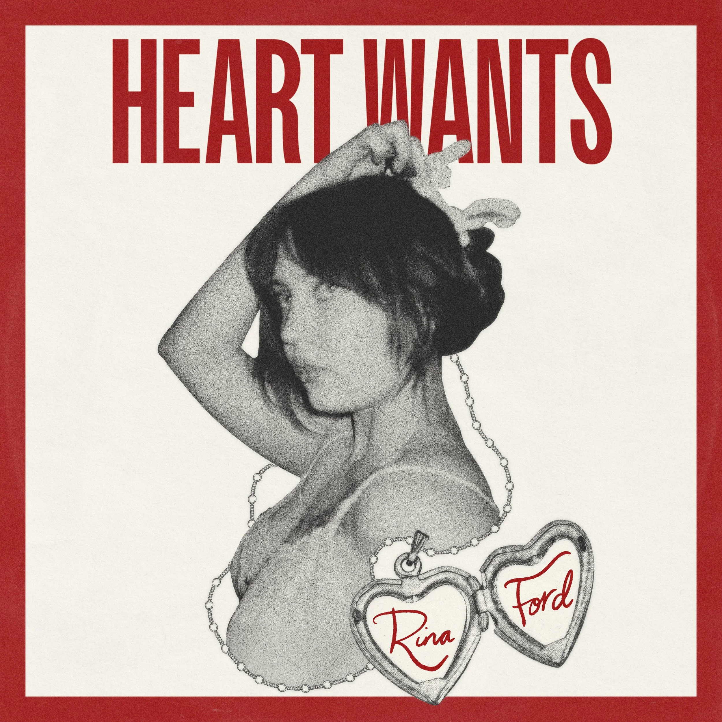 Album cover titled 'Heart Wants' featuring a black-and-white photo of a woman with short dark hair, gazing sideways, with her right arm raised above her head. She wears a necklace with two heart-shaped pendants labeled 'Rina' and 'Ford'.