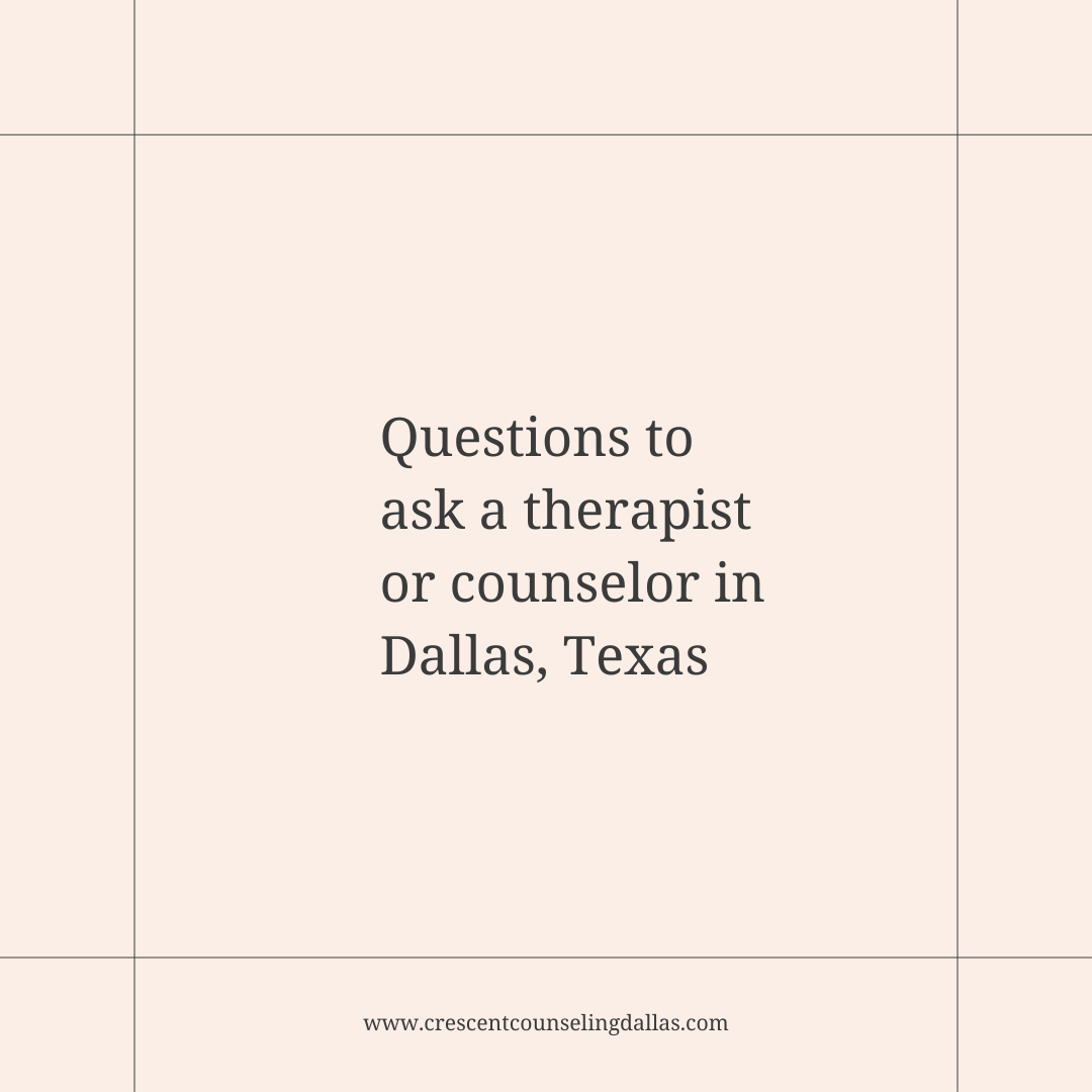 Text graphic that reads questions to ask a counselor or therapist. Many people searching for a therapist in Dallas TX are unsure what to ask. Counseling in Dallas TX can feel more approachable with the right questions. Schedule a consult.