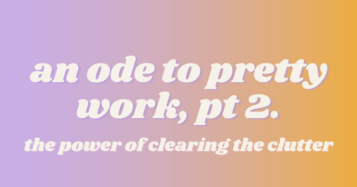 An ode to pretty work, part II 💐