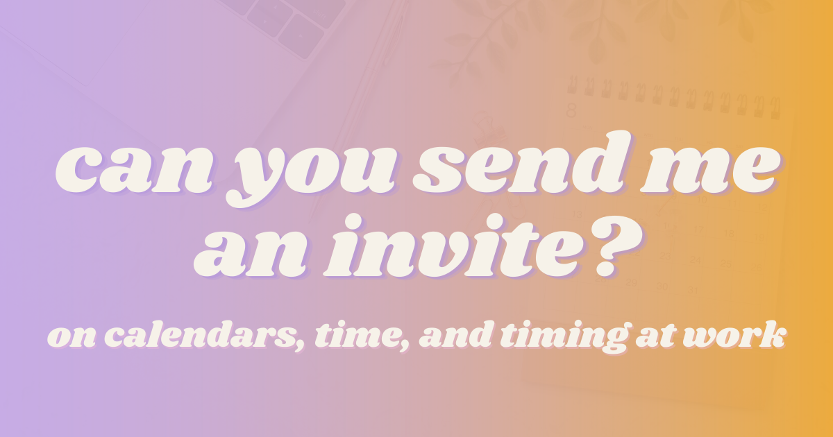 Will you send an invite? How to manage time at work ⌛️