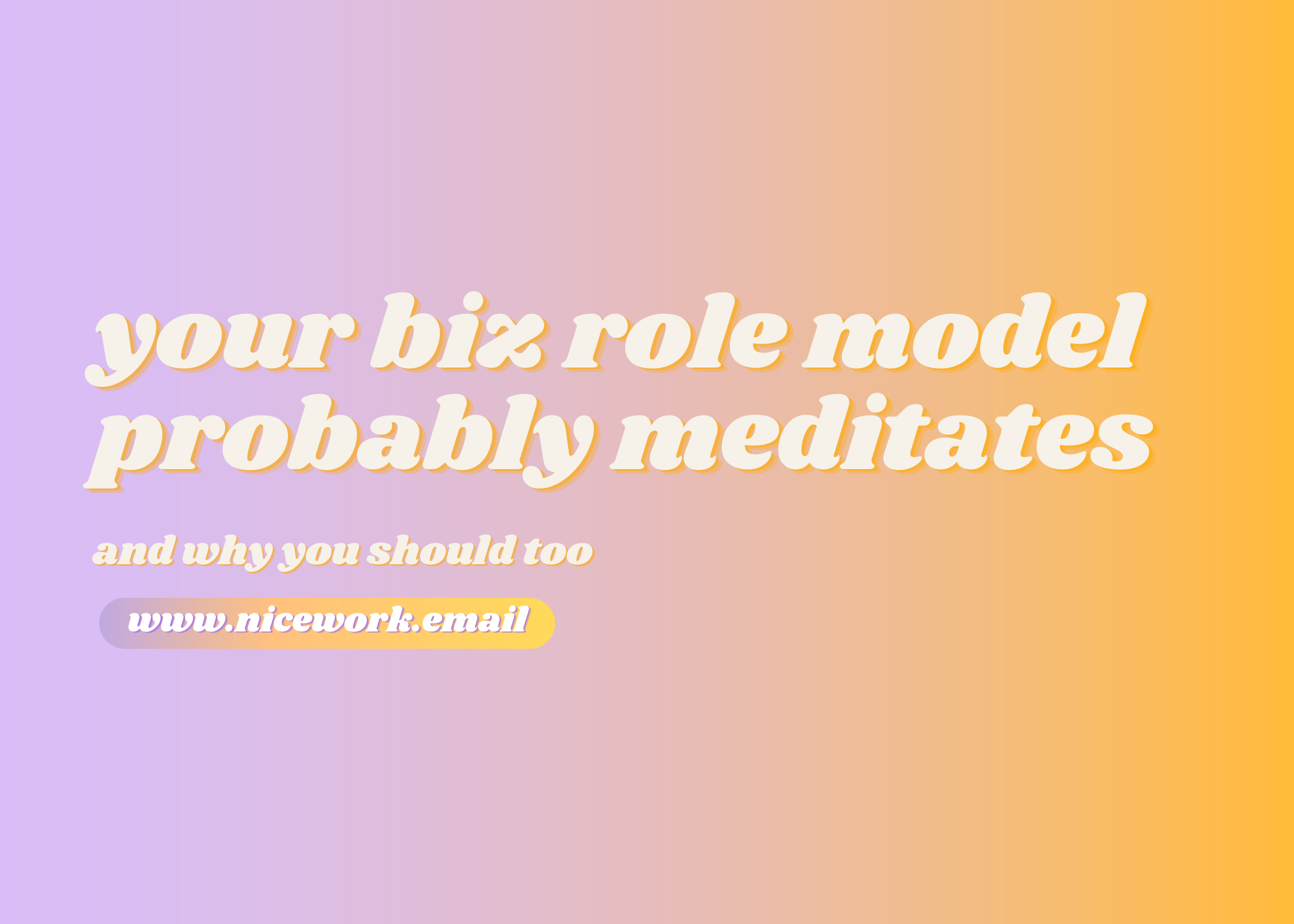 Your biz role model probably meditates