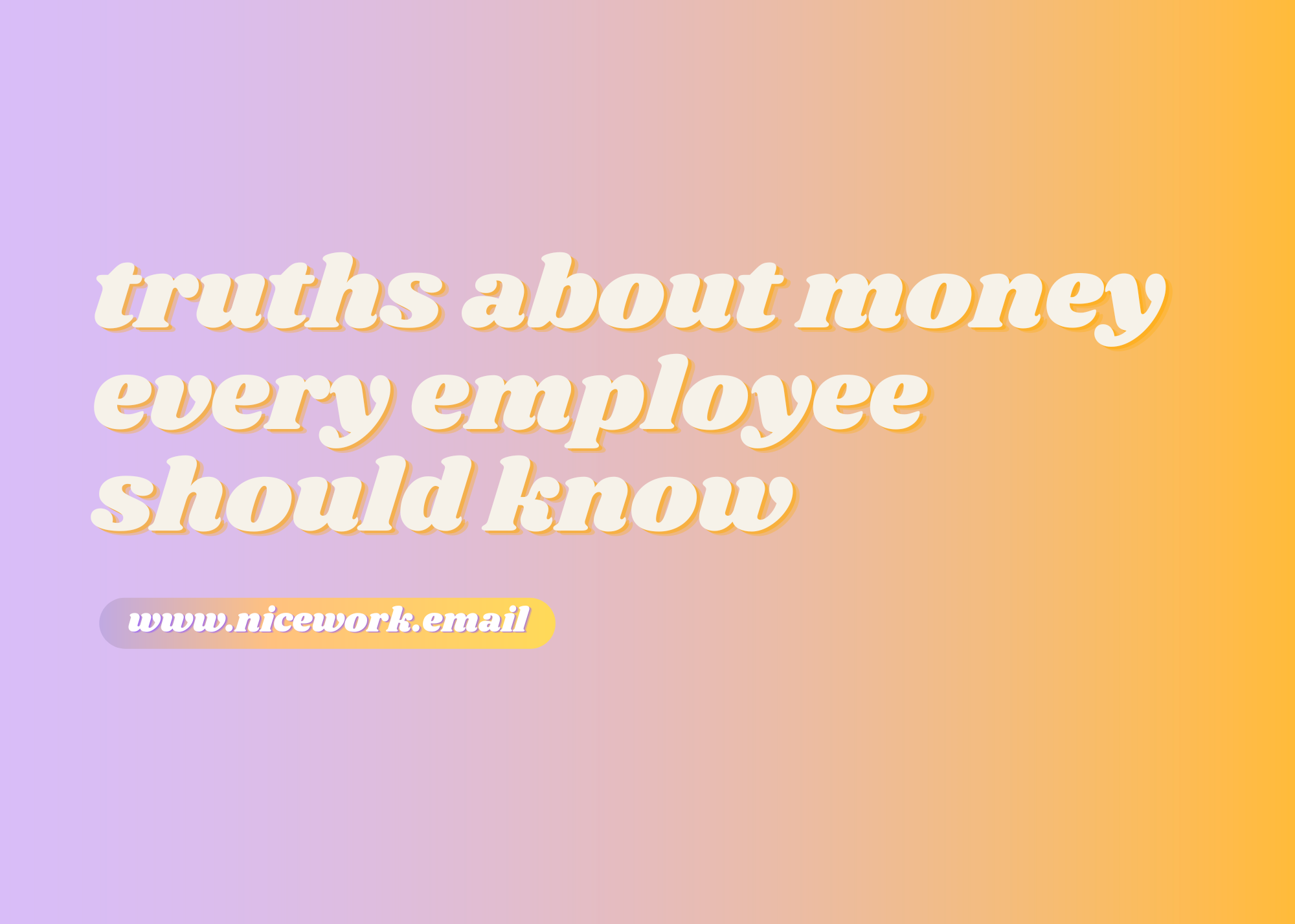 Truths about money every employee should know 💸