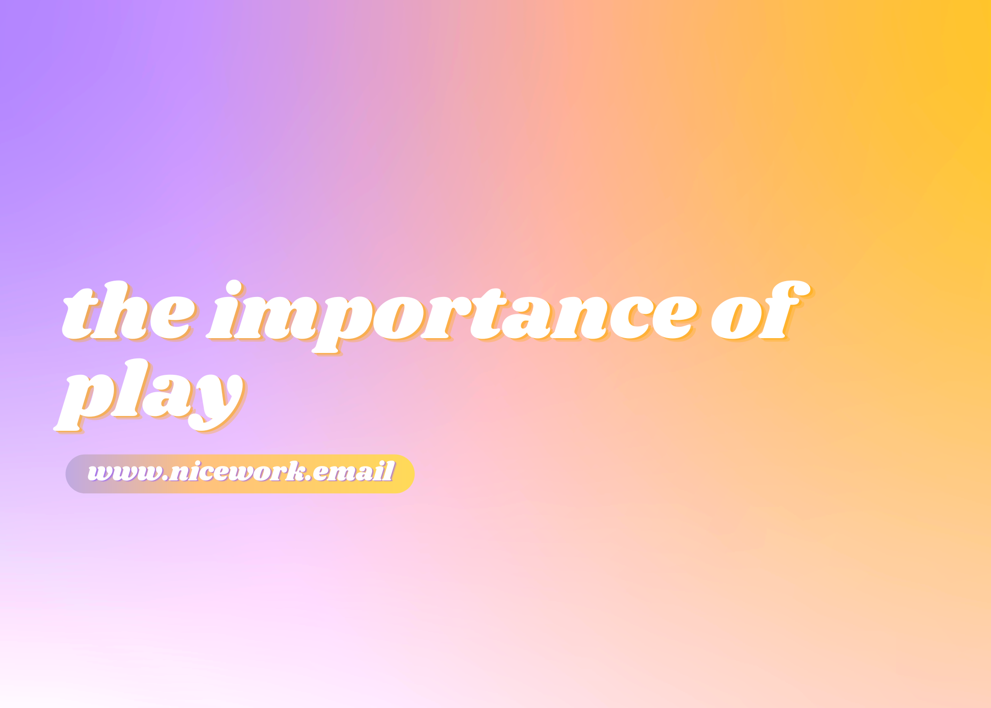 The importance of play