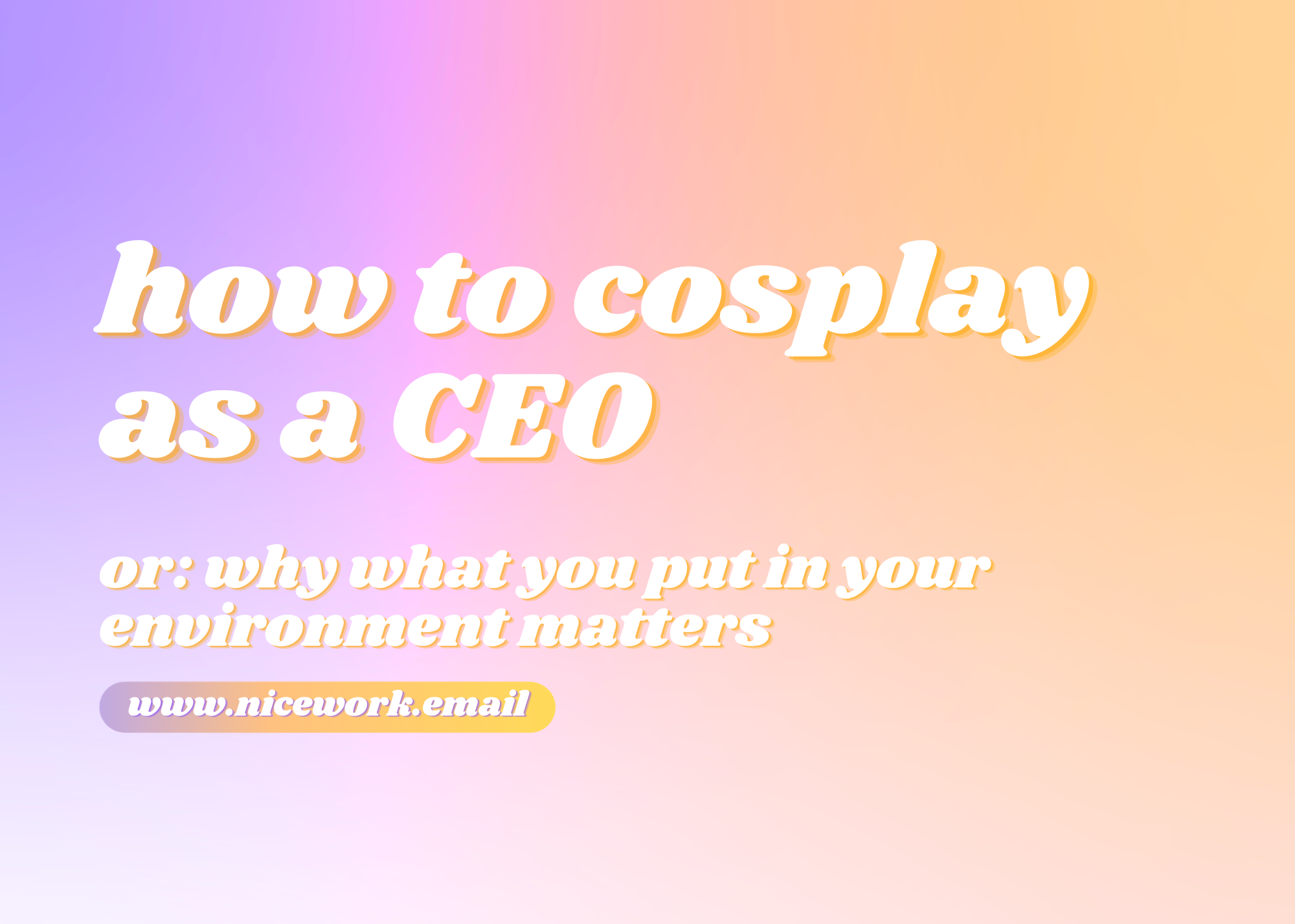 How to cosplay as a CEO