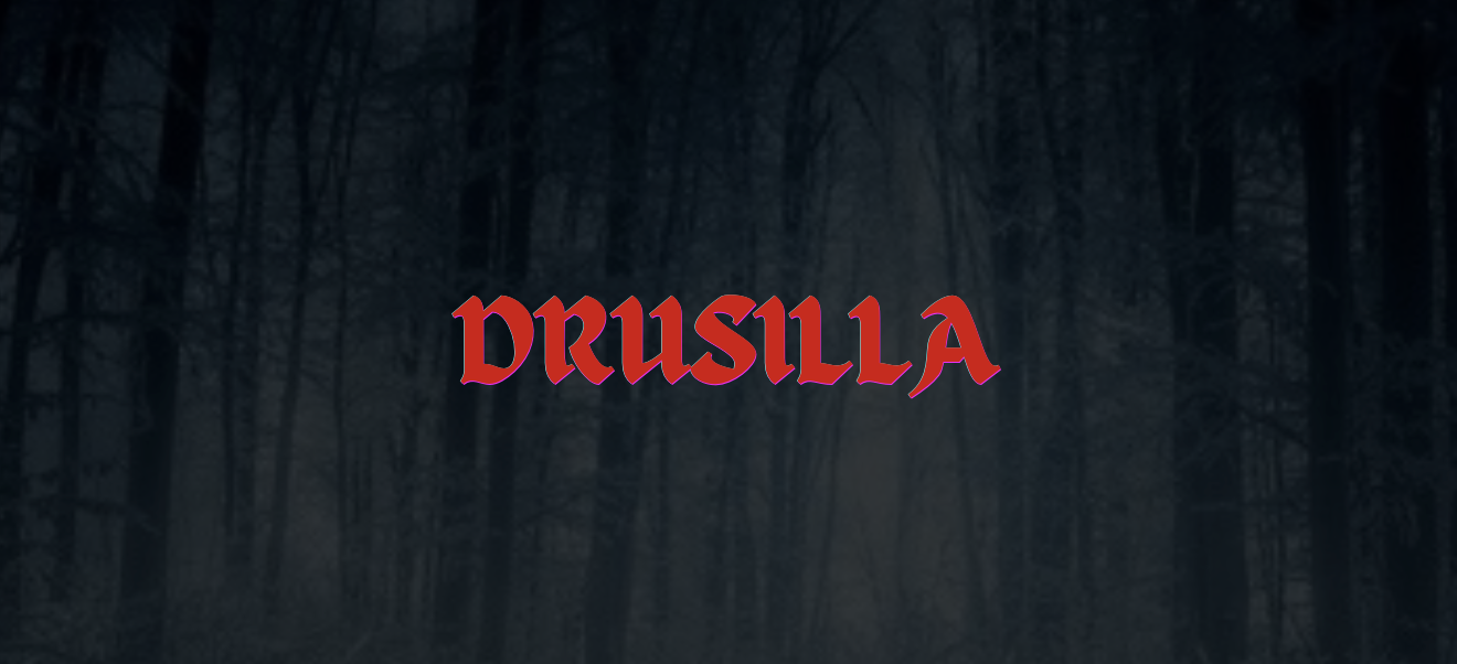 DRUSILLA - Feature in Development