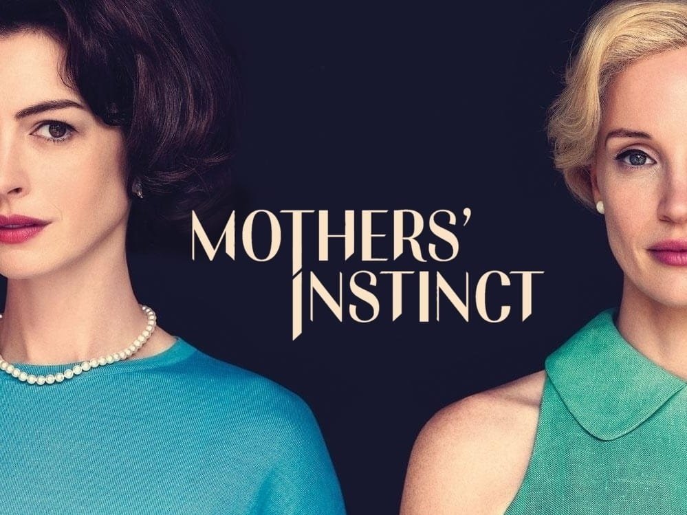Jessica Chastain/Anne Hathaway Thriller MOTHER’S INSTINCT Gets Theatrical, Streaming Release Dates