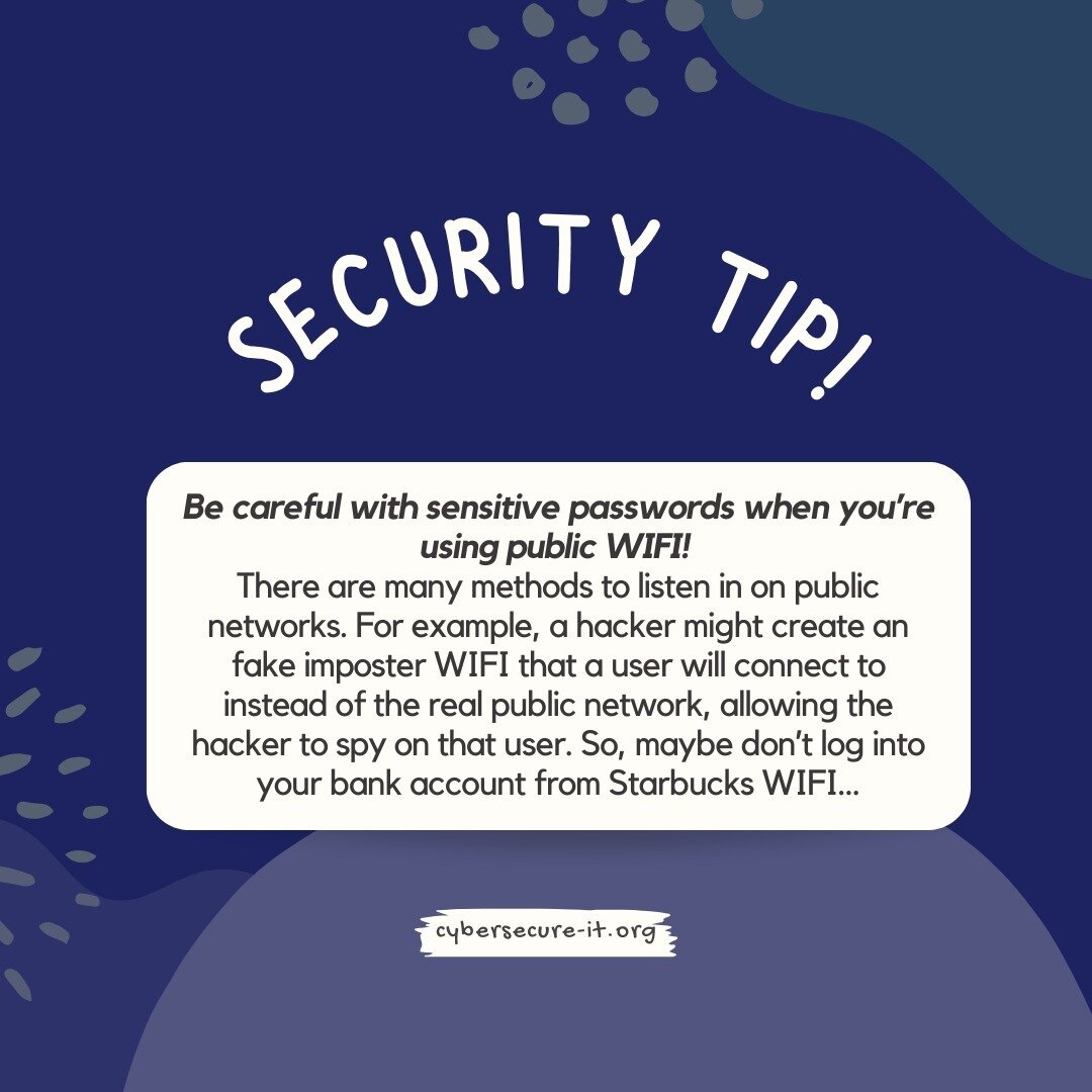 For more cybersecurity tips and tricks, go to our website: cybersecure-it.org!