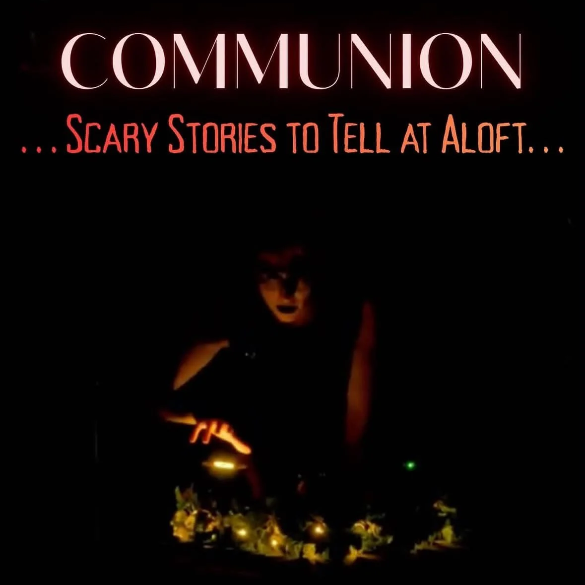 Communion: Scary Stories to Tell at Aloft