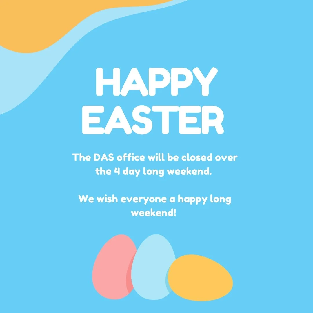 Wishing you a happy and safe Easter long weekend from the team at DAS.

Our office will be closed across the long weekend. For anything non-urgent, we&rsquo;ll be back and ready to help from Tuesday.