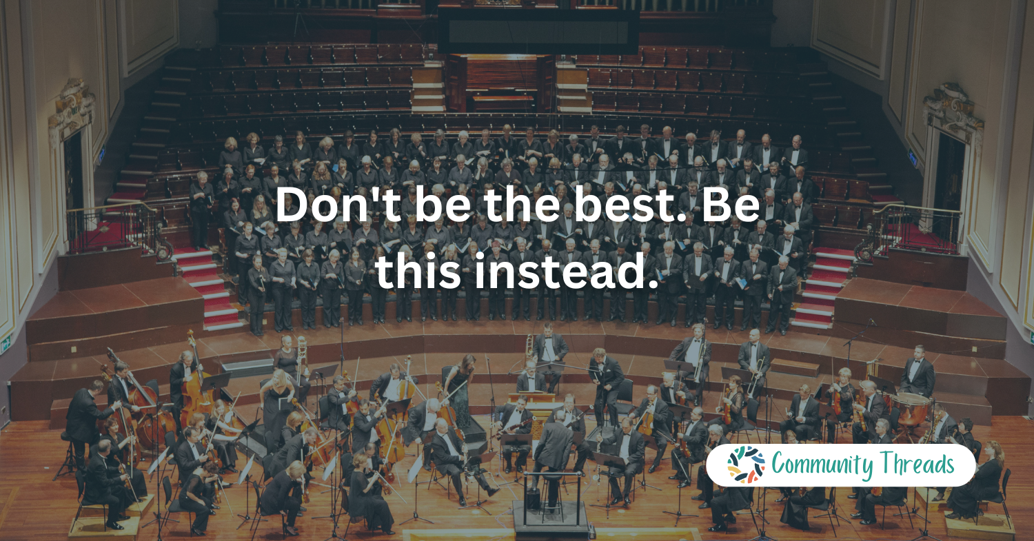 Don't be the best. Be this instead.