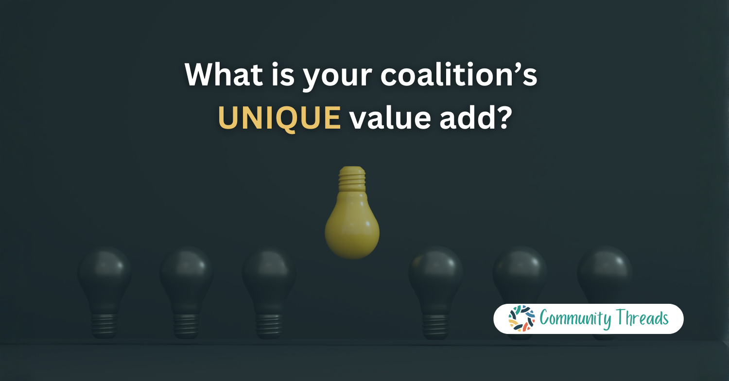 What is your coalition’s UNIQUE value add?