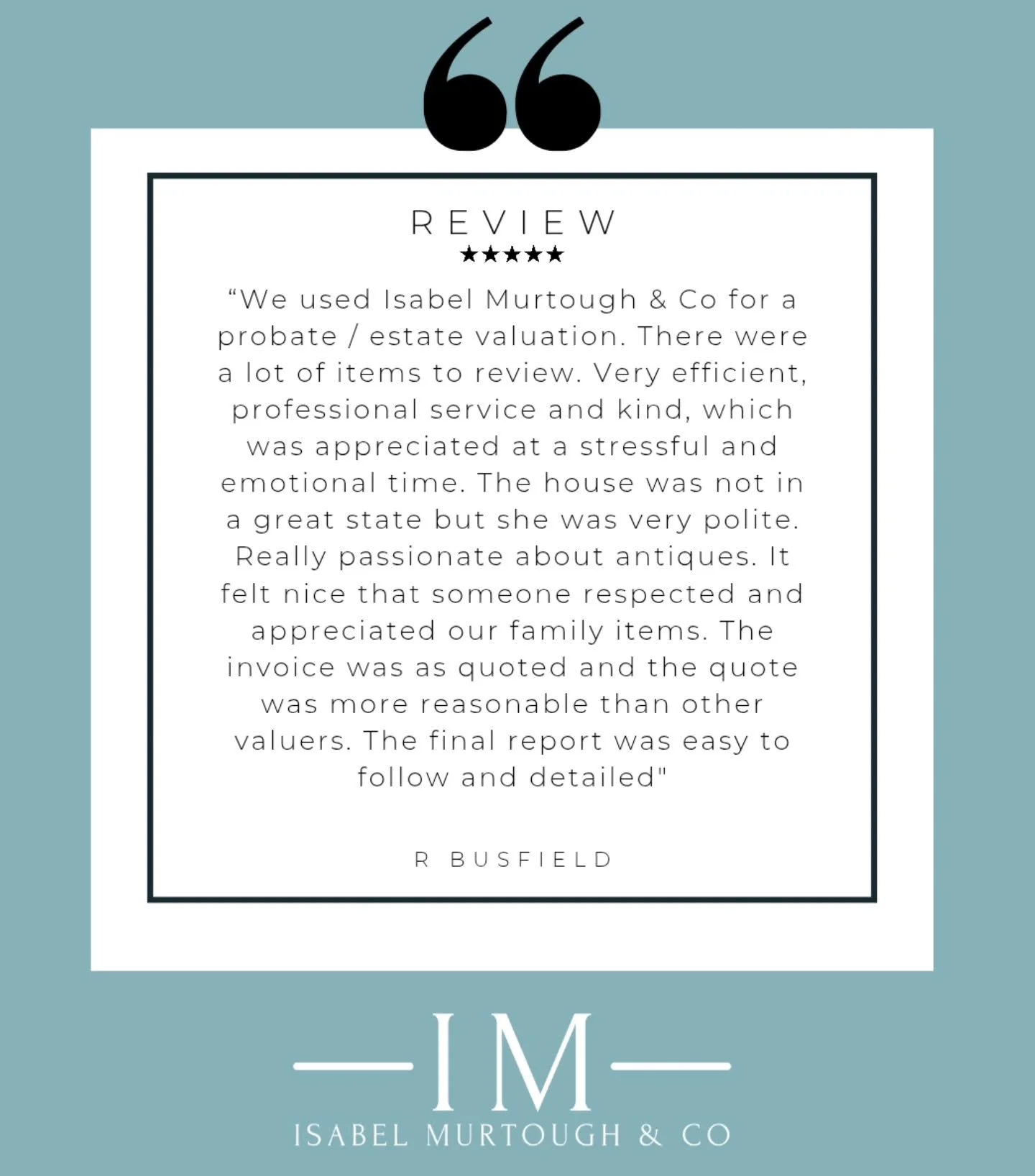 A lovely client review, we're always here to help! 

"We used Isabel Murtough &amp; Co for a probate / estate valuation. There were a lot of items to review. Very efficient, professional service and kind, which was appreciated at a stressful and