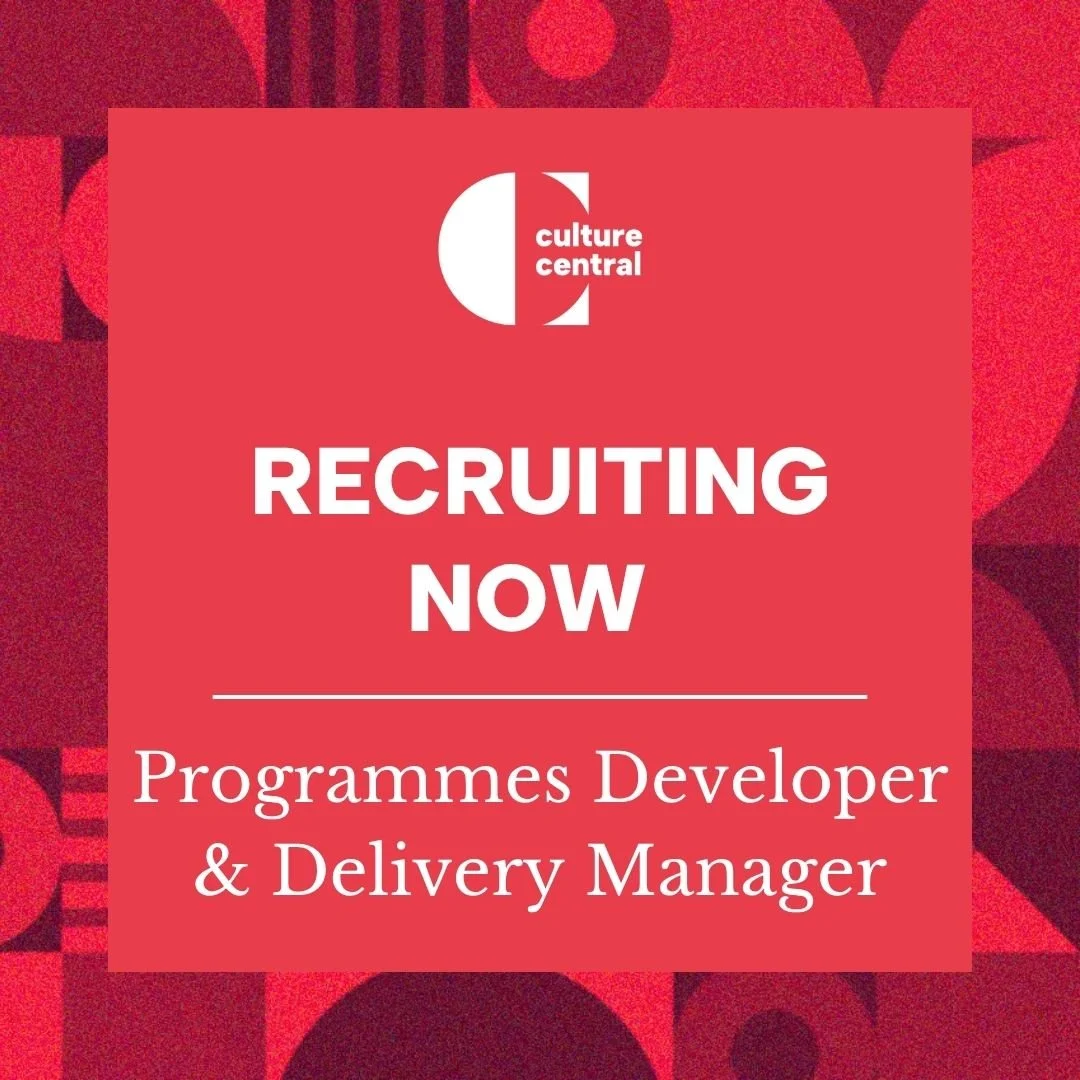 Join Culture Central: Programmes Developer &amp; Delivery Manager