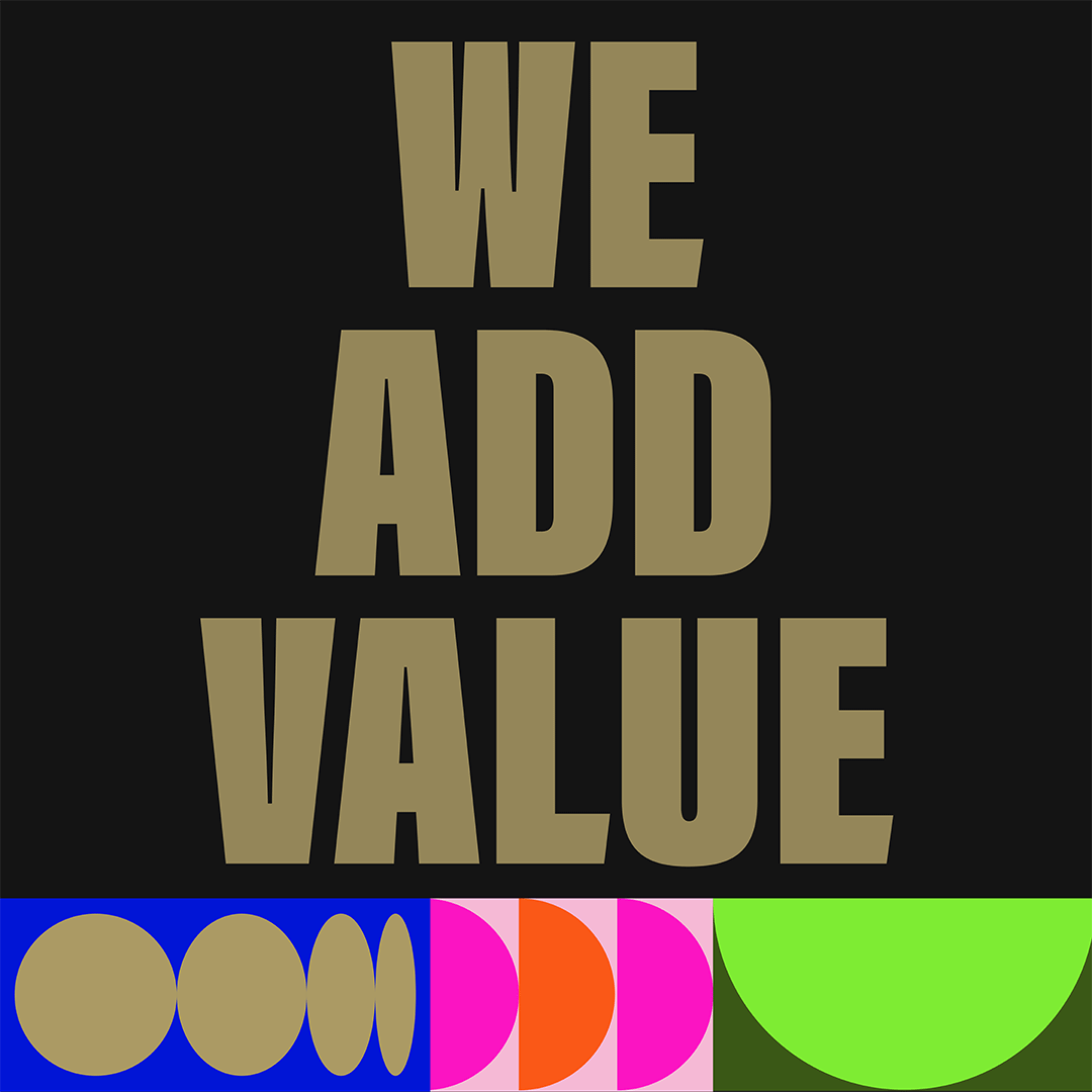 we add value