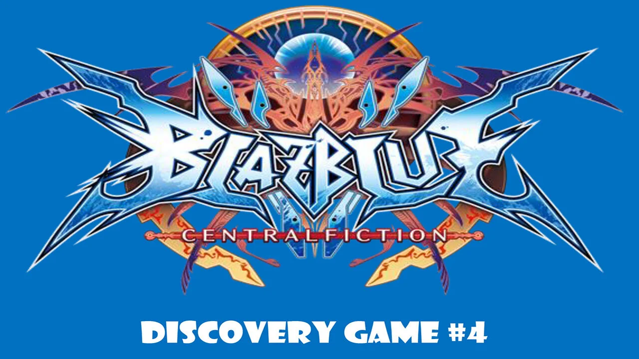 Discovery Game #4 - Blazblue Central Fiction