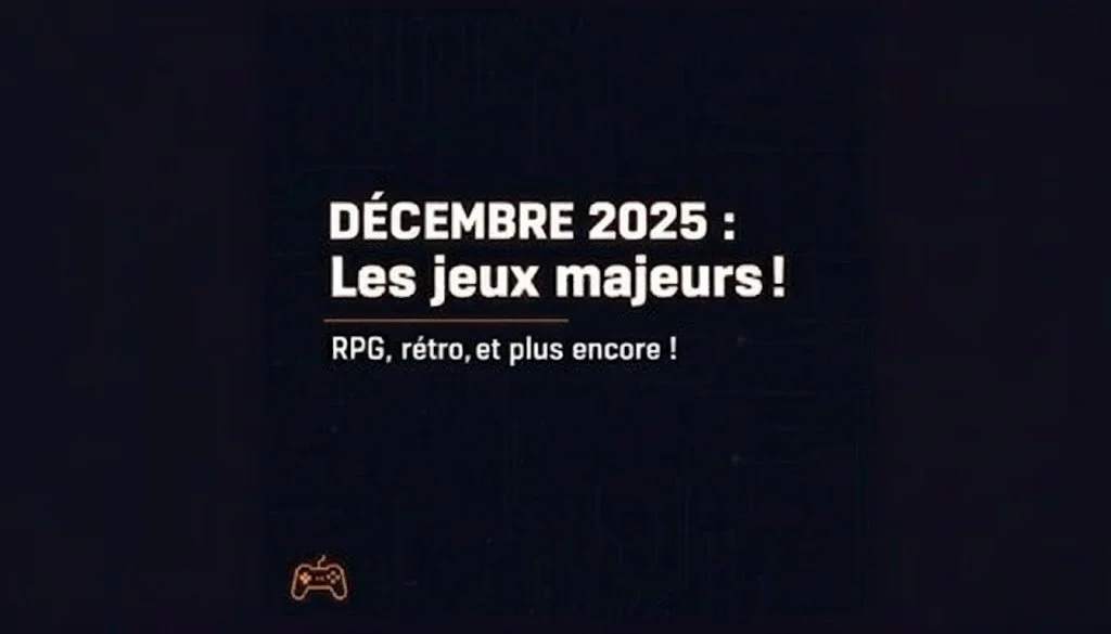 Les 19 Jeux Vidéo Incontournables à Ne Pas Manquer en Décembre 2025