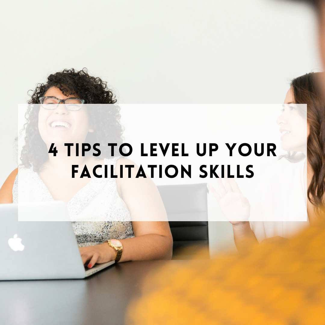 4 tips to level up your facilitation skills