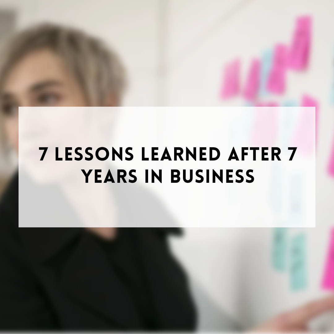 7 lessons learned after 7 years in business