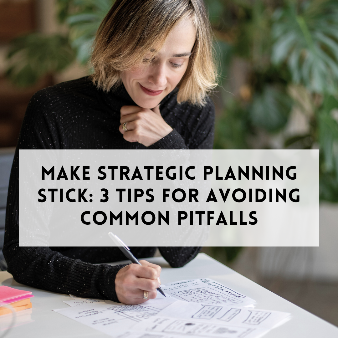 How to make strategic planning stick featuring a workshop facilitator