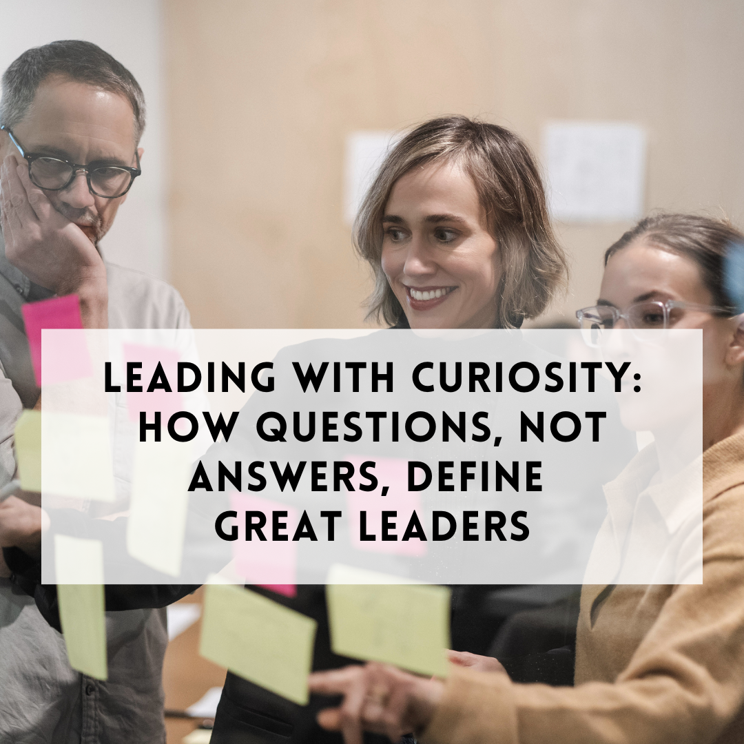 Leading with curiosity