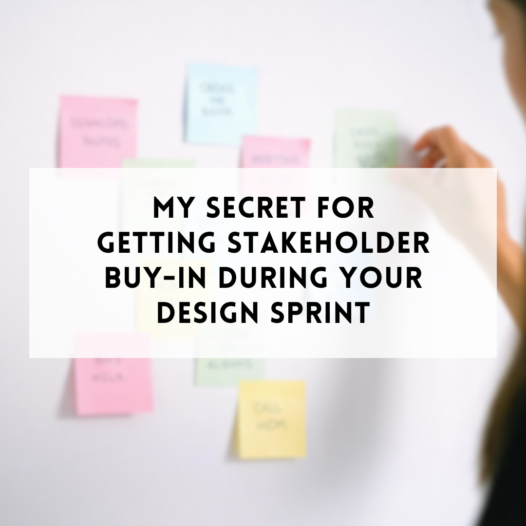 A Facilitator's secret for getting stakeholder buy-in during your Design Sprint