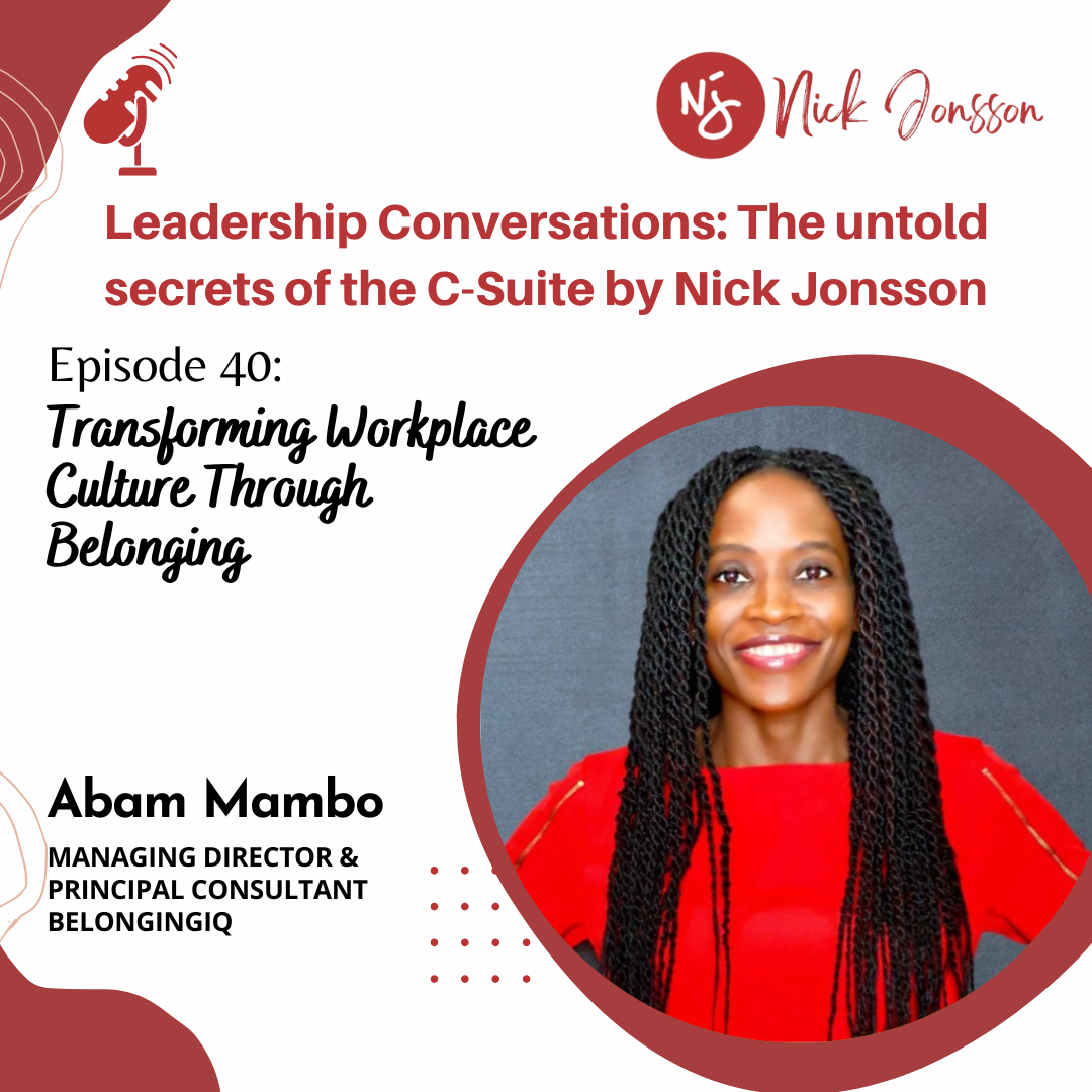 Episode 40: Abam Mambo - Transforming Workplace Culture through Belonging