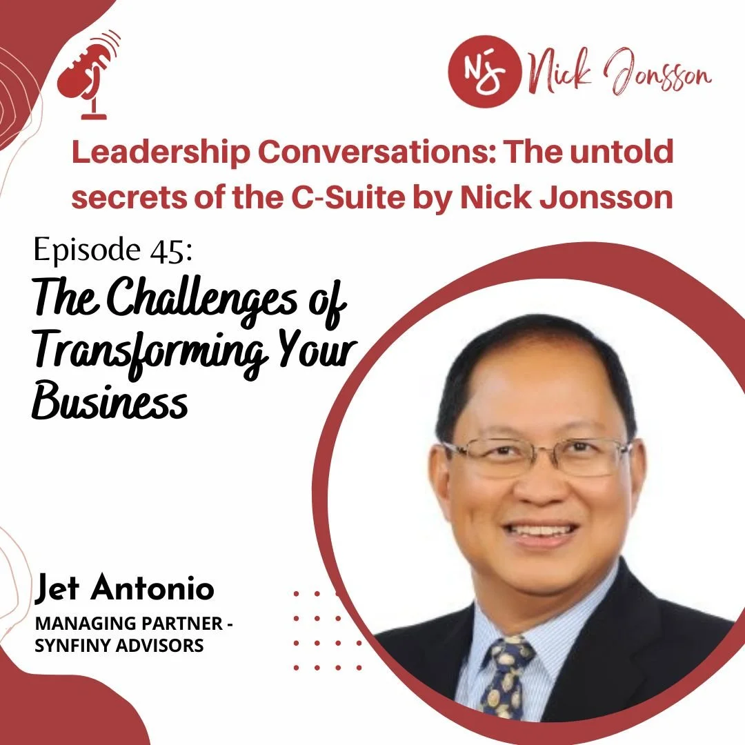 Ep.45: Jet Antonio - Challenges Transforming Your Business