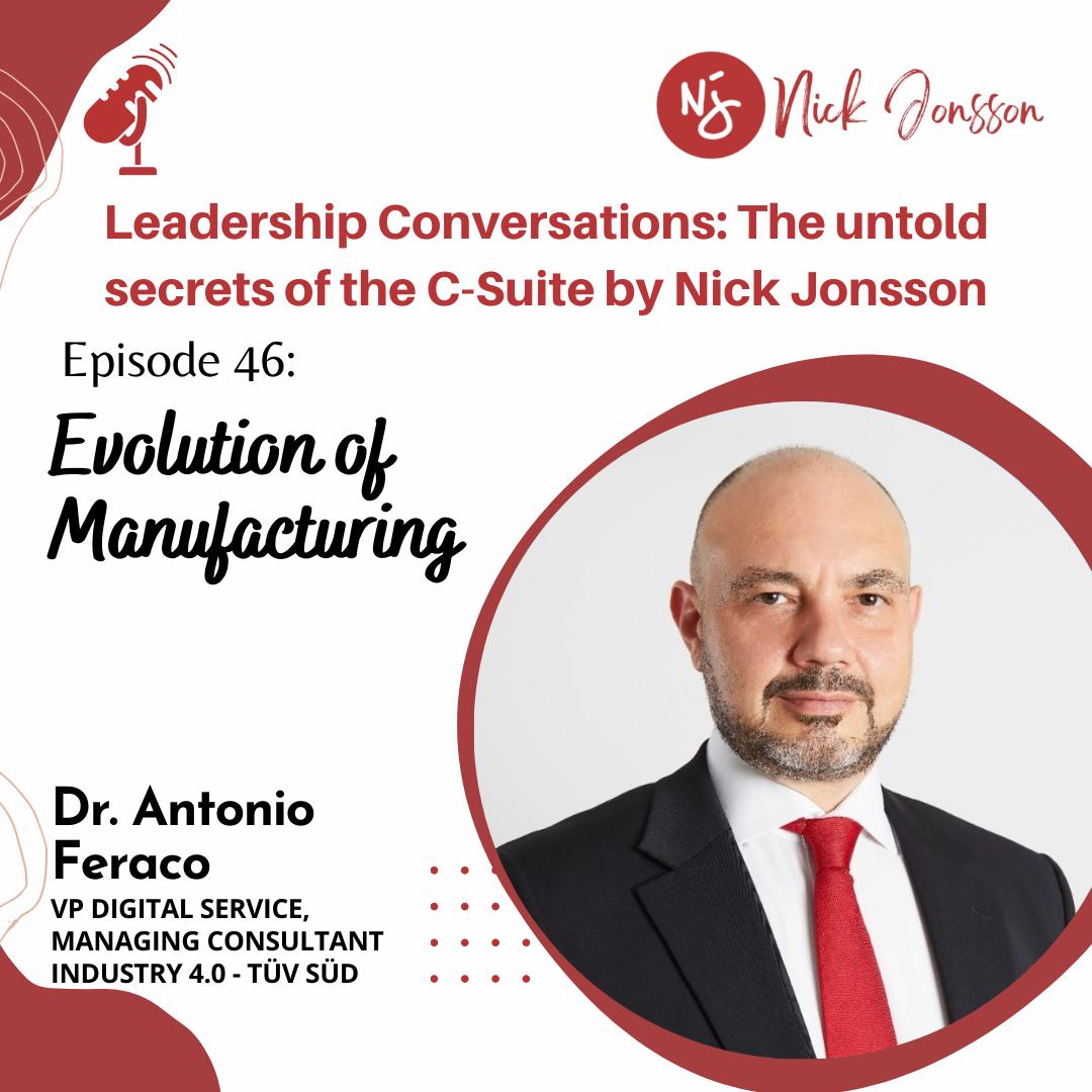 Episode 46: Dr. Antonio Feraco - Evolution of Manufacturing