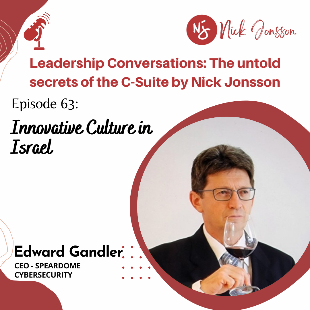 Episode 63: Edward Gandler - Innovative culture in Israel.