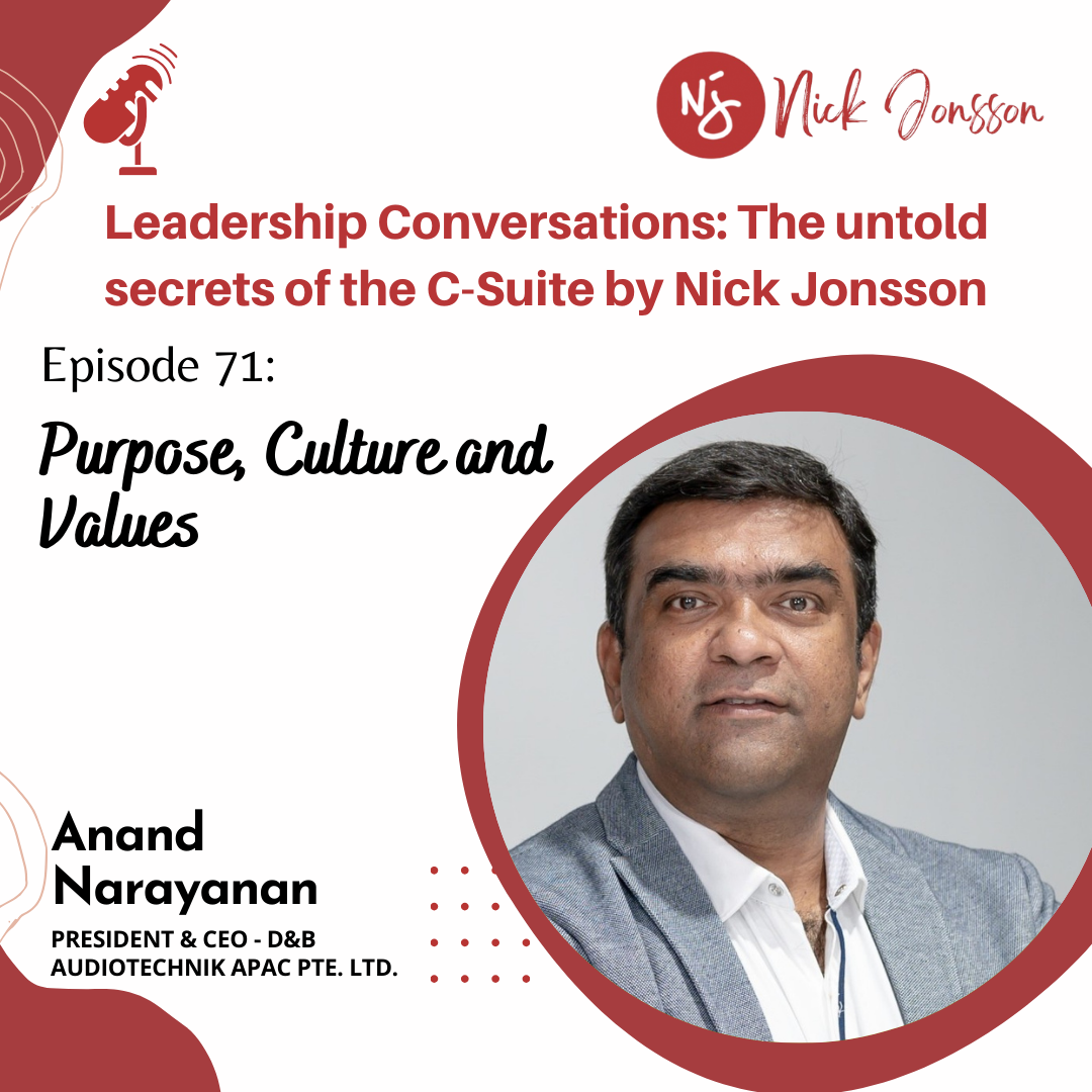 Episode 71: Anand Narayanan - Purpose, Culture &amp; Values.