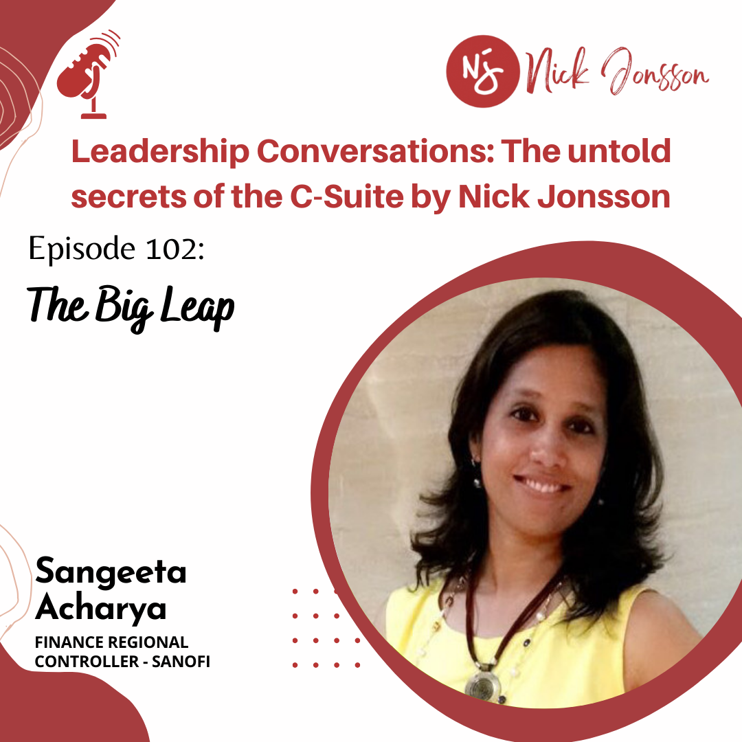 Episode 102: Sangeeta Acharya - The Big Leap.