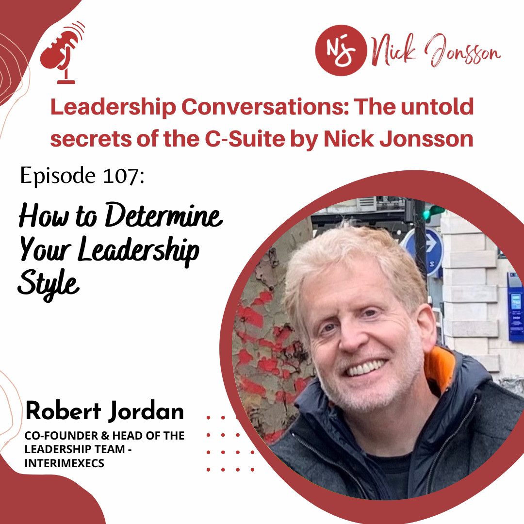 Episode 107: Robert Jordan - How to Determine Your Leadership Style.
