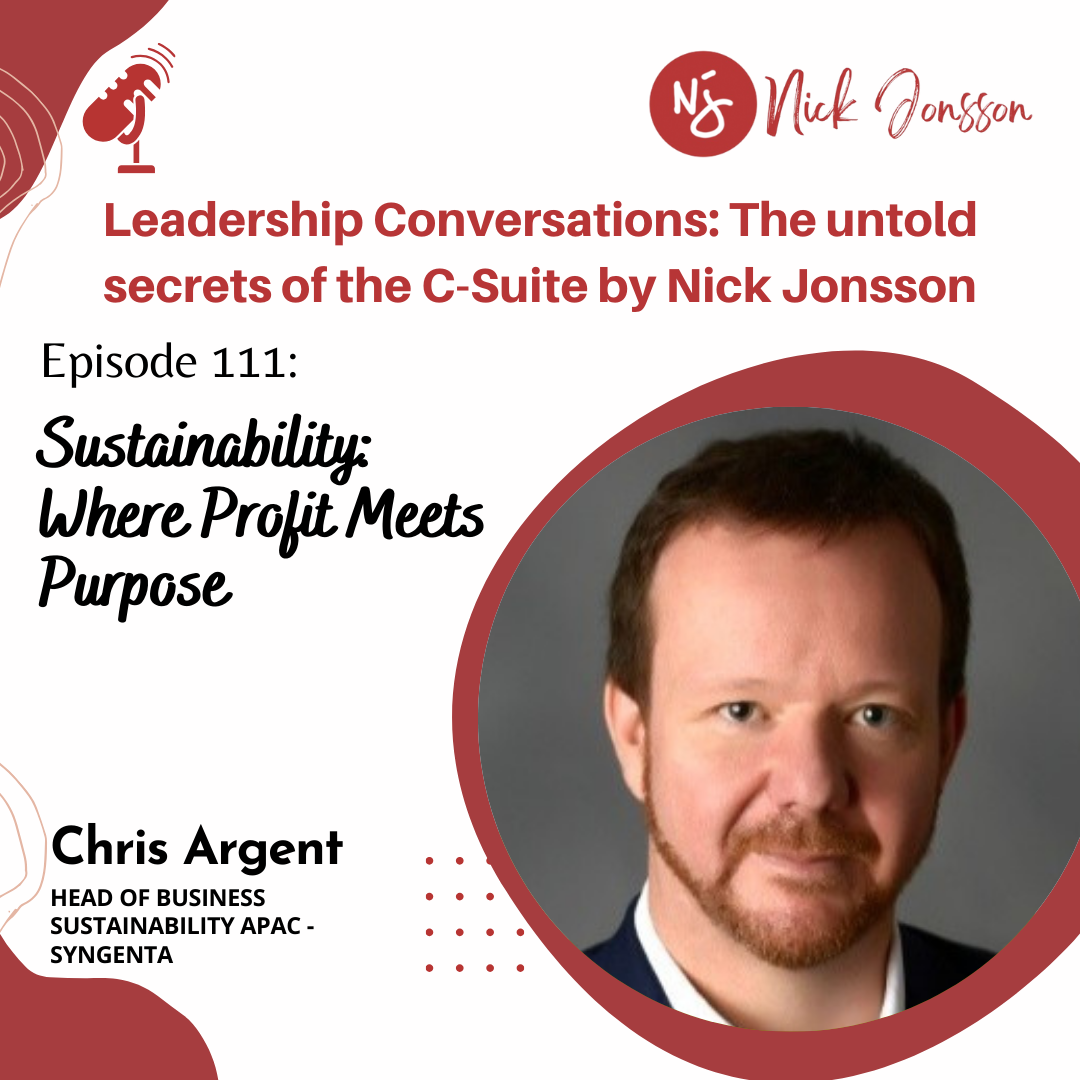 Ep. 111: Chris Argent - Sustainability: Profit Meets Purpose