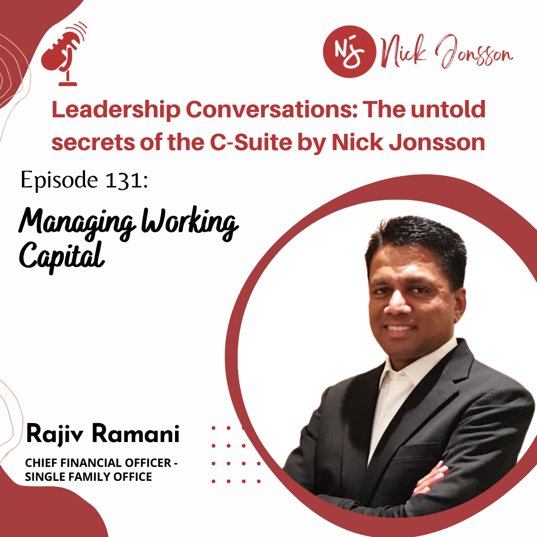 Episode 131: Rajiv Ramani - Managing Working Capital.
