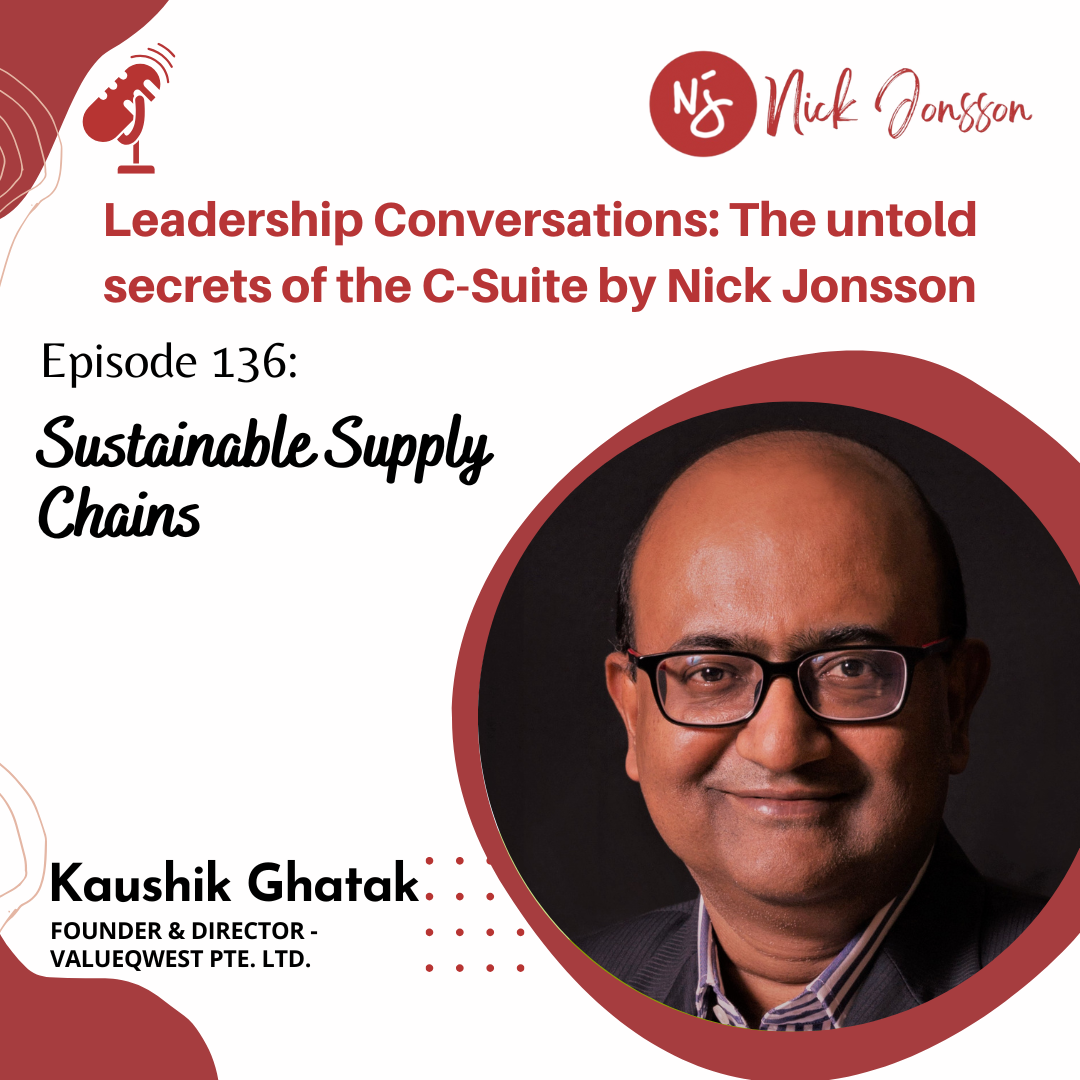 Episode 136: Kaushik Ghatak - Sustainable Supply Chains