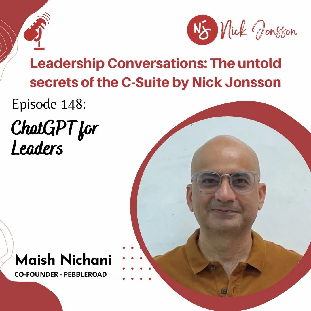 Episode 148: Maish Nichani - ChatGPT for Leaders