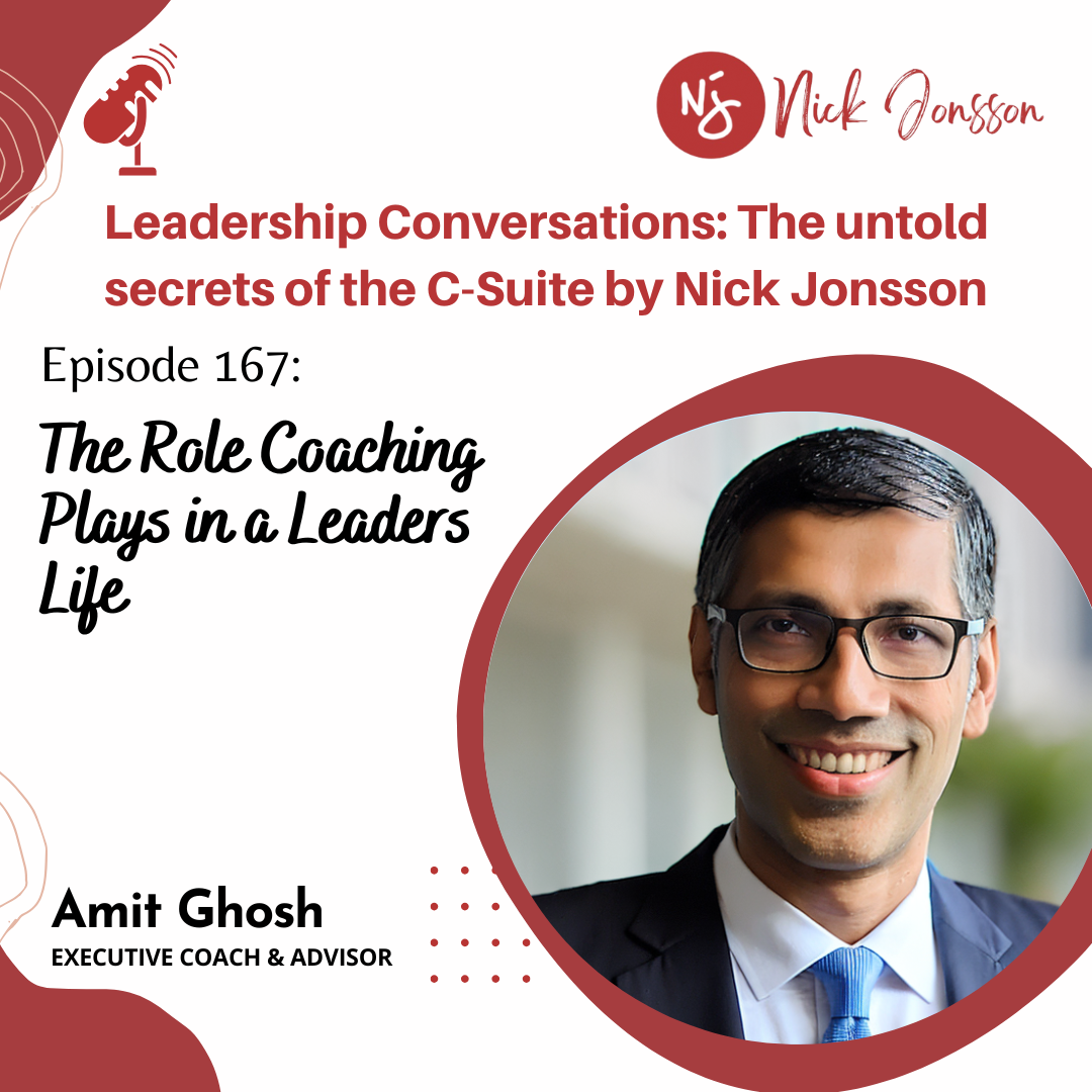 Episode 167: Amit Ghosh - The Role Coaching Plays in a Leaders Life